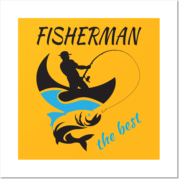 A gift for a lucky fisherman. The best fisherman! Wall Art by Artlab